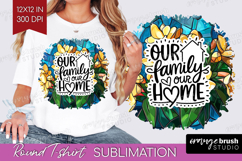 Family Quote Round Tshirt Background - Stained Flass Flowers Product Image 1