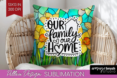 Family Quote Pillow Sublimation - Stained Flass Flowers PNG Product Image 1