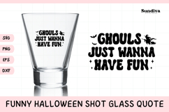 Funny Halloween Shot Glass Quote SVG | Ghouls Wanna Have Fun Product Image 1