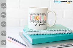 Teacher Vibes SVG Cut Files | Teacher Quote Svg Design Product Image 2