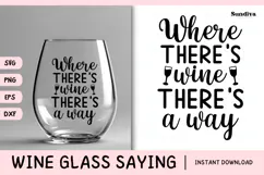 Wine Glass Quote SVG | Where There's Wine, There's A Way Product Image 1