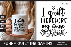 Funny Quilting Quote SVG For Quilters | I Quilt Therefore Product Image 1