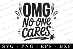 Omg no one cares Svg | Sarcastic Svg Product Image 1