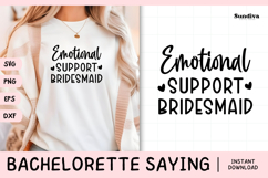 Bachelorette Party Saying SVG | Emotional Support Bridesmaid Product Image 1