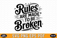 Rules are made to be broken SVG | Quotes | SVG Cut files Product Image 1
