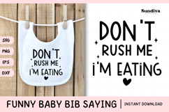 Funny Baby Bib Quote SVG | Don't Rush Me Im Eating Product Image 1