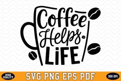 Coffee Helps Life SVG | Quotes | SVG Cut files Product Image 1