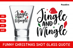 Funny Christmas Shot Glass Quote SVG | Jingle And Mingle Product Image 1