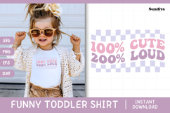 Funny Toddler T-shirt Quotes SVG | 100 Cute 200 Loud Product Image 1
