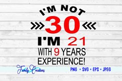 I&#039;m not 30 I&#039;m 21 With 9 Years Experience Product Image 2