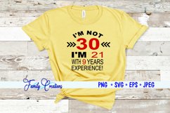 I&#039;m not 30 I&#039;m 21 With 9 Years Experience Product Image 1