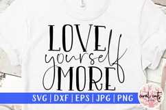 Love yourself more - Women Empowerment EPS SVG DXF PNG Product Image 1