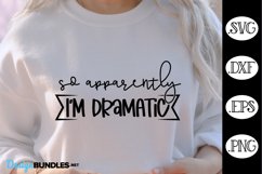 So Apparently I'm Dramatic SVG Product Image 1