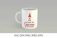 Cute gnome SVG. I love you gnome matter what lettering SVG Product Image 2