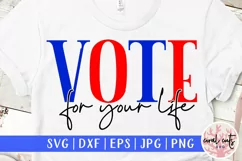 Vote for your life - US Election Quote SVG Product Image 1
