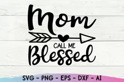 Mom Call Me Blessed Svg, Mom Life Svg, Mother's Day Svg Product Image 2