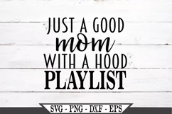 Just A Good Mom With A Hood Playlist SVG Graphic Design Product Image 2