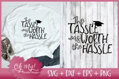 The Tassle Was Worth The Hassle - Graduation - SVG EPS DXF Product Image 1