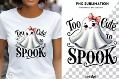 Too Cute to Spook Halloween, Cute Ghost PNG, Spooky Babe Product Image 1