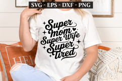 Super Mom Super Wife - Mother&#039;s Day t-shirt Design Product Image 1