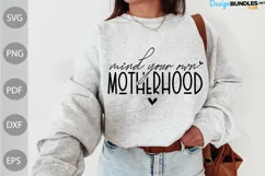 Sarcastic Mom SVG / Mind Your Own Motherhood SVG Design Product Image 1