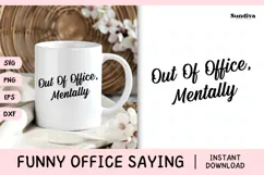 Funny Office Saying SVG | Out Of Office Mentally Product Image 1