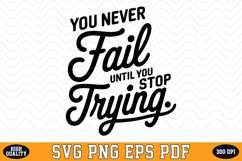 You never fail until you stop trying SVG | Quotes | SVG Product Image 1