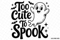 Too Cute To Spook Svg | Halloween Svg | Svg Cut Files Product Image 1