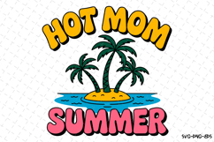 Hot Mom Summer SVG Design | Summer | SVG Cut files Product Image 1
