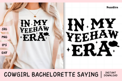 Cowgirl Bachelorette Party Saying SVG | In My Yeehaw Era Product Image 1