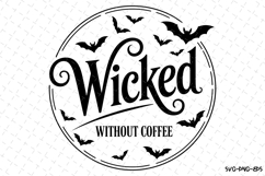 Wicked without Coffee Svg | Halloween Svg | Svg Cut Files Product Image 1