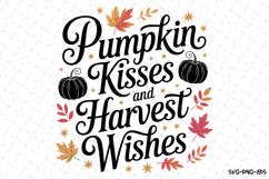 Pumpkin Kisses and Harvest Wishes Svg | Halloween Svg Product Image 1
