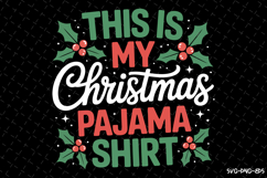 This is my Christmas Pajama Shirt Svg | Christmas Svg | Svg Product Image 1