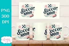 Soccer mom mug wrap PNG for sublimation, 11oz and 15oz Product Image 3