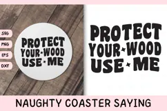 Naughty Coaster Quote SVG | Protect Your Wood Use Me Product Image 1