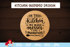 In this kitchen we make messes and memories SVG Product Image 1