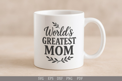 World’s Greatest Mom SVG Design for T-Shirts, Mugs and Gifts Product Image 5