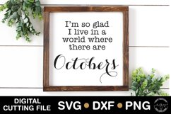 I&#039;m So Glad I Live In A World Where There Are Octobers Product Image 1