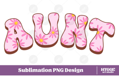 aunt Png Retro Flowers Mother&#039;s Day Floral Mom Sublimation Product Image 1