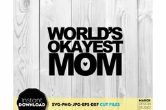 Worlds Okayest Mom Svg Png - Funny Mom shirt design svg Product Image 2