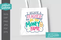 Funny Teacher SVG, I became a teacher for the money and fame Product Image 1