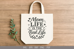 Mom Life Is the Best Life SVG Funny Design for T-Shirts Product Image 4