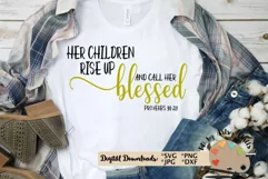 Her Children Rise Up and Call Her Blessed svg Christian mom Product Image 4