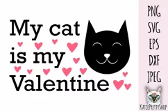 My cat is my Valentine, Love Svg cut file. Product Image 2