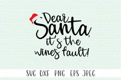 Funny Christmas SVG - Dear Santa, It's The Wines Fault Product Image 3