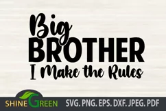 Family SVG - Big Brother - I Make the Rules Quote PNG EPS Product Image 2