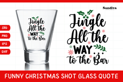 Funny Christmas Shot Glass Quote SVG | Jingle To The Bar Product Image 1