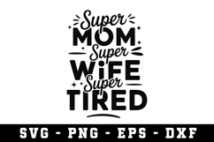 Super Mom,Wife,Tried Svg |Mother Day SVG Cut file Product Image 1