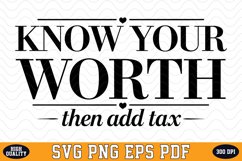 Know your worth then add tax SVG | Quotes | SVG Cut files Product Image 1