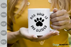 Dog Hair Is My Glitter / Dog Mom SVG Design Product Image 2